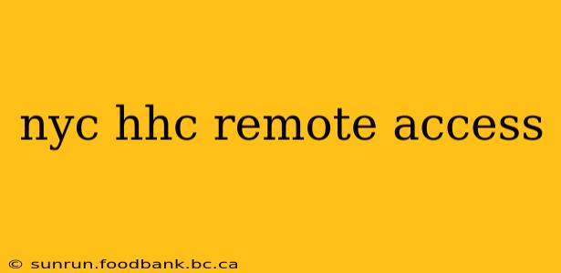 nyc hhc remote access
