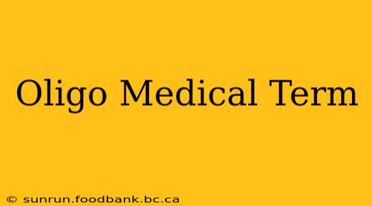Oligo Medical Term