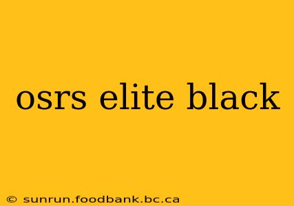 osrs elite black