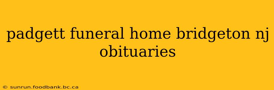 padgett funeral home bridgeton nj obituaries
