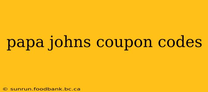 papa johns coupon codes