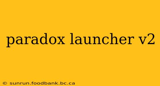 paradox launcher v2