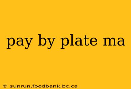 pay by plate ma
