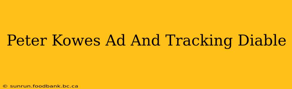 Peter Kowes Ad And Tracking Diable