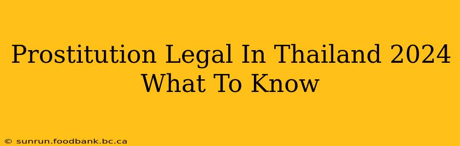 Prostitution Legal In Thailand 2024 What To Know