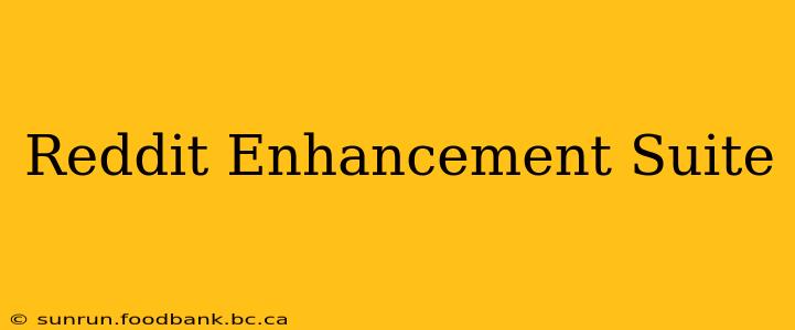 Reddit Enhancement Suite