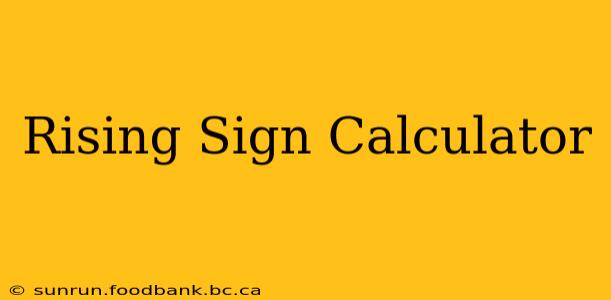 Rising Sign Calculator