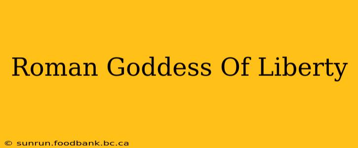Roman Goddess Of Liberty