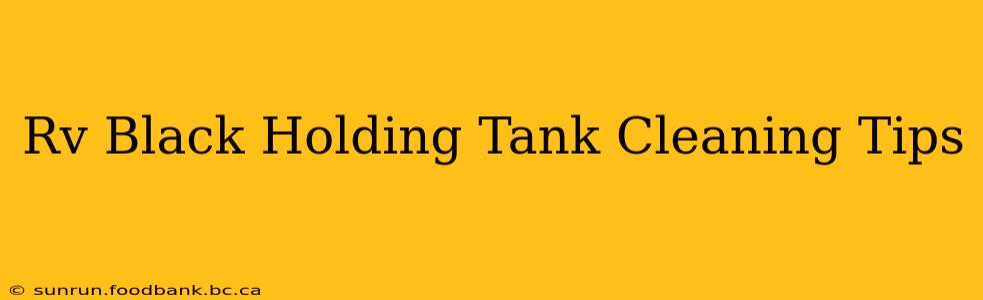 Rv Black Holding Tank Cleaning Tips