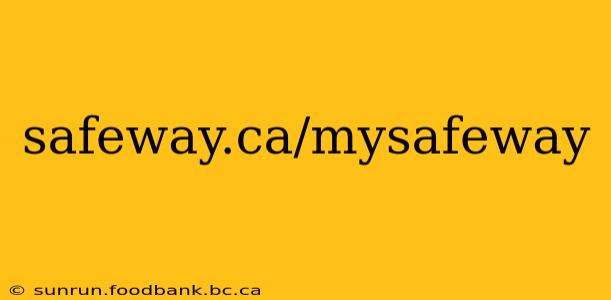 safeway.ca/mysafeway