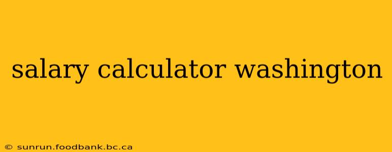 salary calculator washington