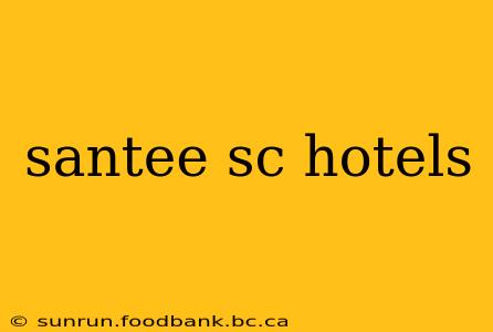 santee sc hotels
