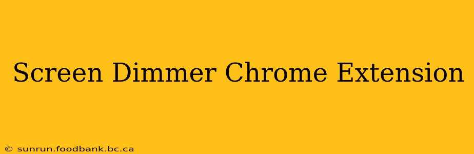 Screen Dimmer Chrome Extension