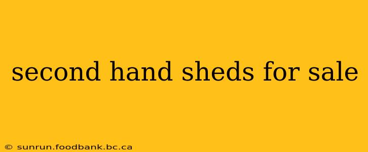 second hand sheds for sale