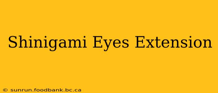 Shinigami Eyes Extension