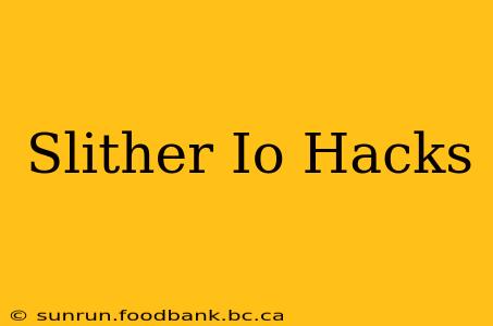 Slither Io Hacks
