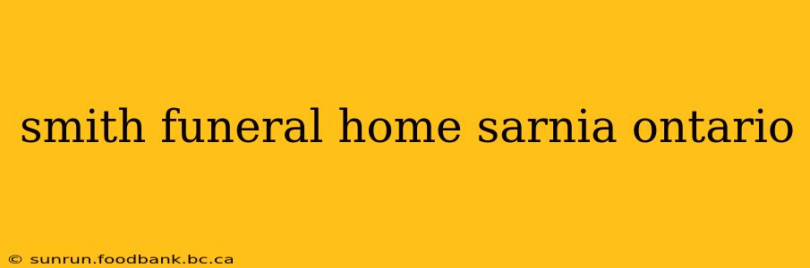 smith funeral home sarnia ontario