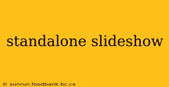standalone slideshow