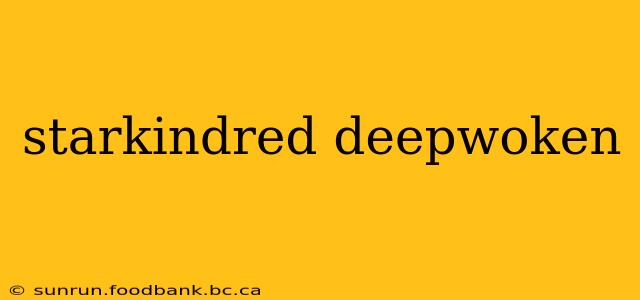 starkindred deepwoken