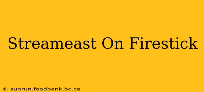 Streameast On Firestick