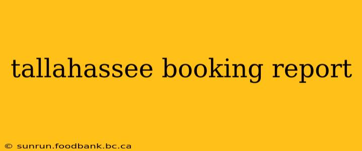tallahassee booking report