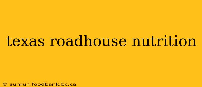 texas roadhouse nutrition
