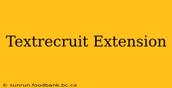 Textrecruit Extension