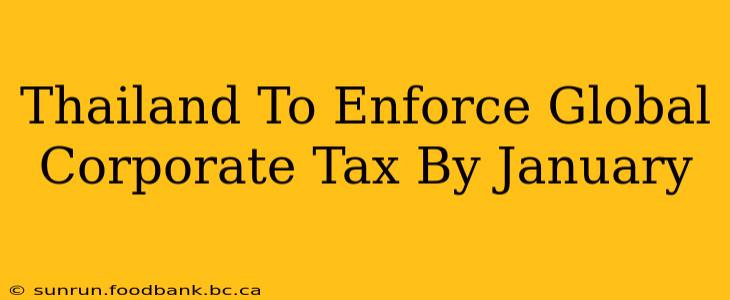 Thailand To Enforce Global Corporate Tax By January