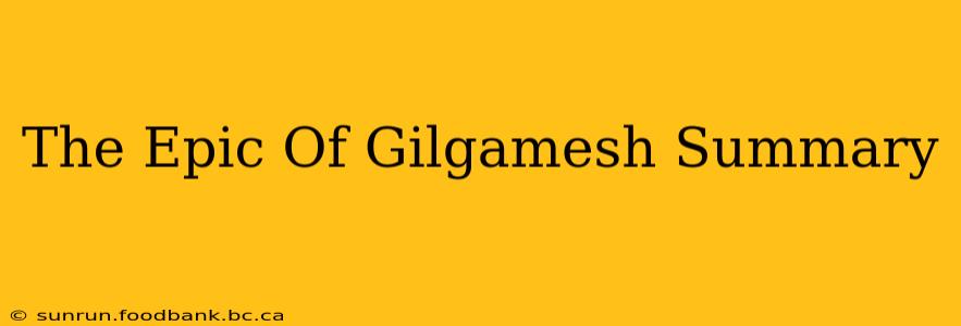 The Epic Of Gilgamesh Summary