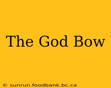 The God Bow