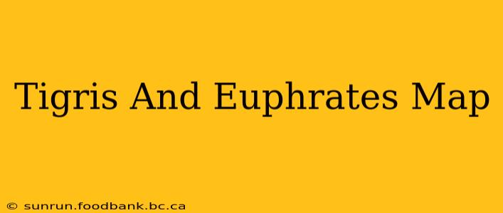 Tigris And Euphrates Map