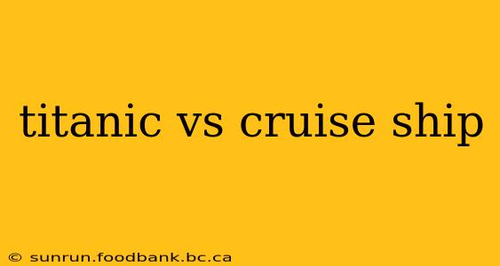 titanic vs cruise ship