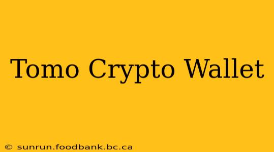 Tomo Crypto Wallet