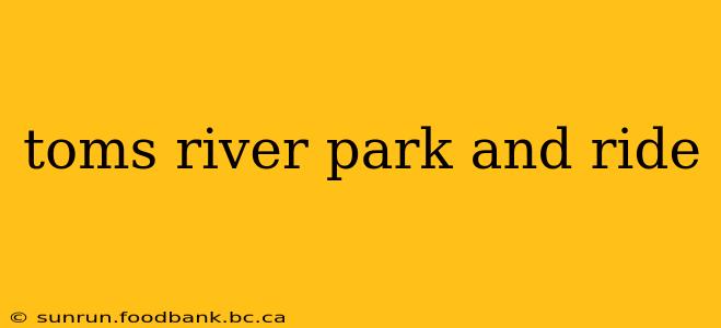 toms river park and ride