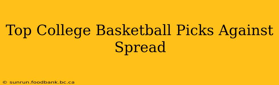 Top College Basketball Picks Against Spread