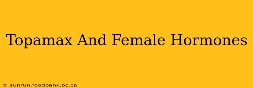 Topamax And Female Hormones