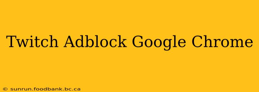 Twitch Adblock Google Chrome