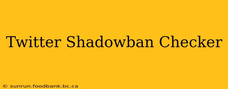 Twitter Shadowban Checker