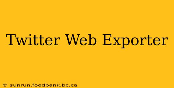 Twitter Web Exporter