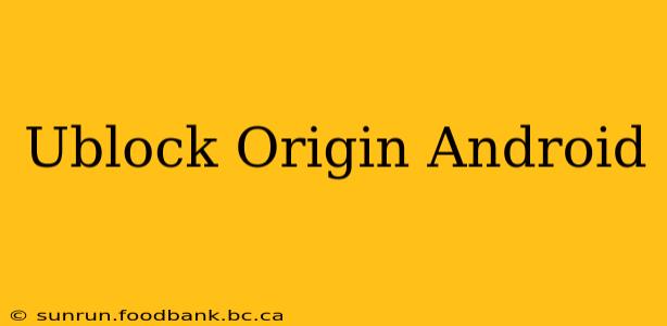 Ublock Origin Android
