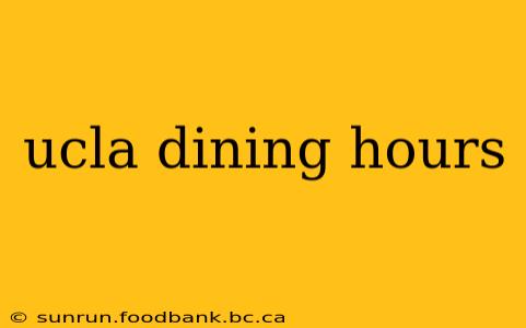 ucla dining hours