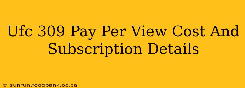 Ufc 309 Pay Per View Cost And Subscription Details