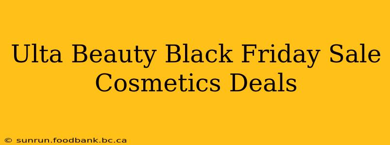 Ulta Beauty Black Friday Sale Cosmetics Deals