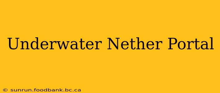 Underwater Nether Portal