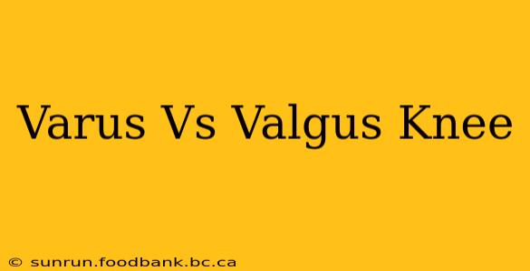 Varus Vs Valgus Knee