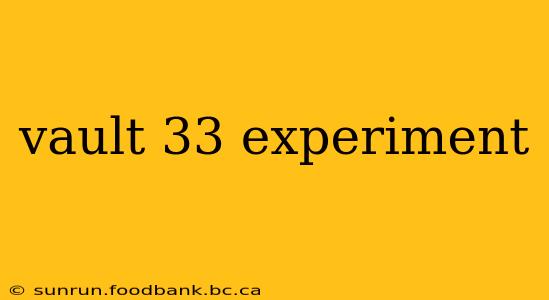 vault 33 experiment
