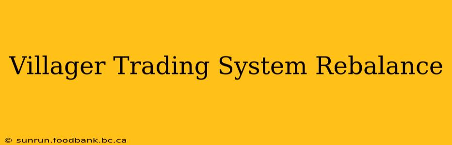 Villager Trading System Rebalance