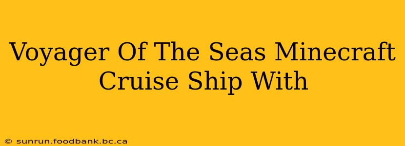 Voyager Of The Seas Minecraft Cruise Ship With