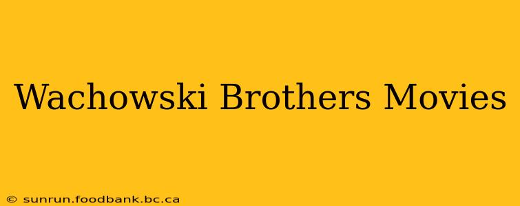 Wachowski Brothers Movies