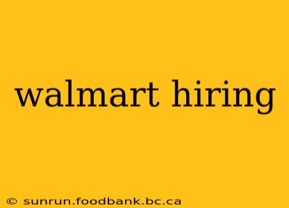 walmart hiring